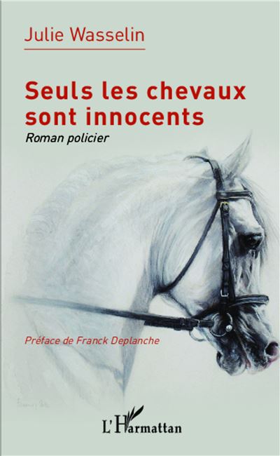 Seuls les chevaux sont innocents Roman policier - Julie Wass