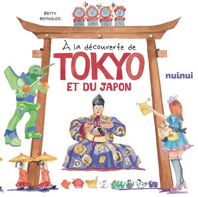 À la découverte de Tokyo et du Japon - Betty Reynolds - broché
