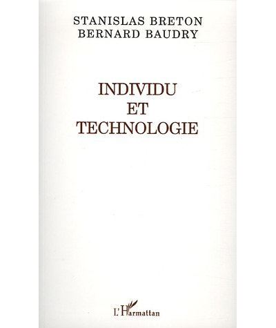 Individu et technologie - Bernard Baudry - L'harmattan - broché - Essai