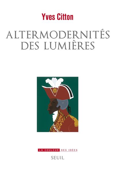 Altermodernités des Lumières - Yves Citton - Seuil - broché - Essai
