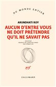 Aucun d'entre vous ne doit prétendre qu'il ne savait pas -- Arundhati Roy;Lôman Lef