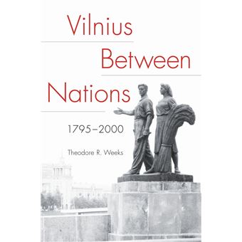Vilnius between Nations, 1795–2000 - 1