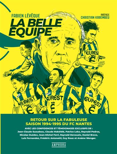 FC Nantes - La belle équipe - Fabien Lévêque - Amphora - broché - Beau livre