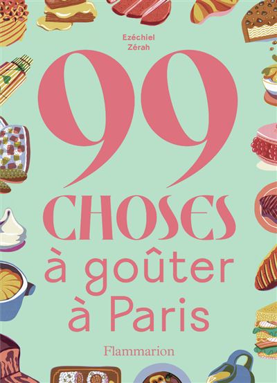 99 choses à goûter à Paris - Ezéchiel Zérah (2024)