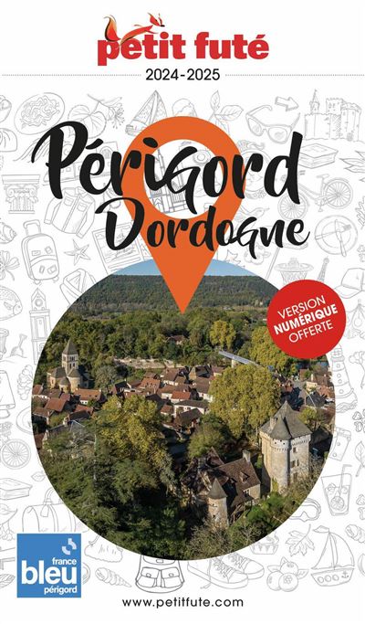 Guide Périgord - Dordogne 2024 Petit Futé - Dominique Auzias - broché