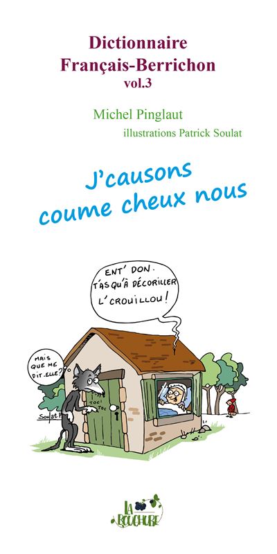 Dictionnaire français-berrichon vol.3 (j'causons coume cheux nous) - Michel Pinglaut - broché