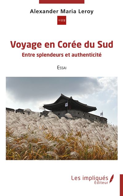 Voyage en Corée du Sud - Alexander Maria Leroy - broché