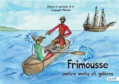 Frimousse contre vents et galères -  Piloucha - broché