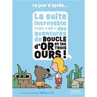 La  suite incroyable (mais vraie !) des aventures de Boucle d'or et les trois ours