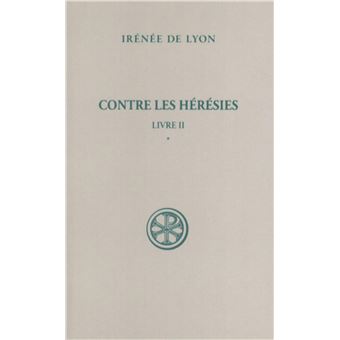 Contre les hérésies livre 2 tome 1 - 1