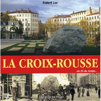 Croix Rousse (La) - 1