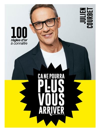 Ça ne pourra plus vous arriver ! - Julien Courbet - broché