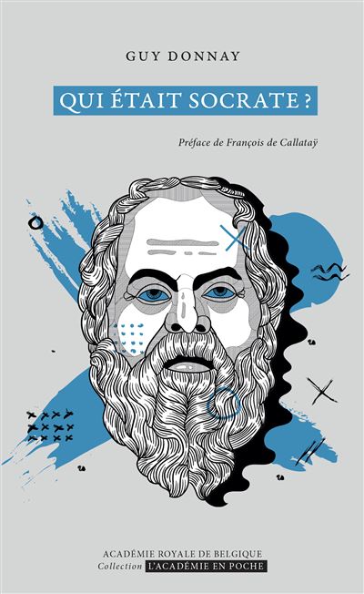 Qui etait Socrate ? L'homme derriere la fiction - Guy Do