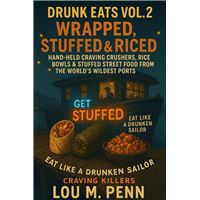 Drunk Eats Vol. 2: Wrapped, Stuffed & Riced