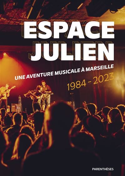 Espace Julien, une aventure musicale a Marseille