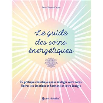Le guide des soins énergétiques - 1
