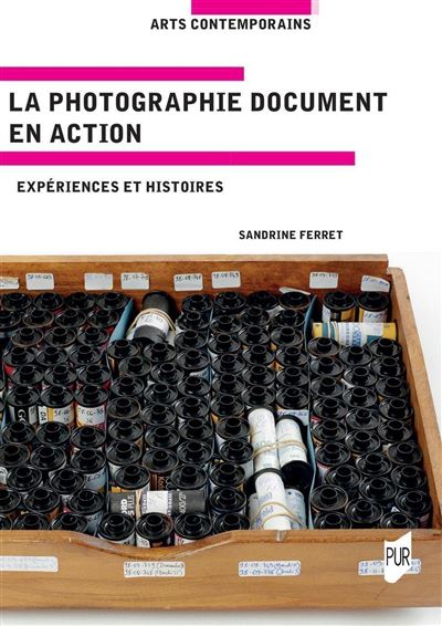 La photographie document en action Expériences et histoires - Sandrine Ferret - Presses Universitaires Rennes - broché - Monographie