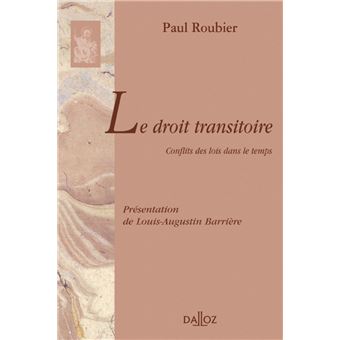 Le droit transitoire Conflits des lois dans le temps - broché Le droit transitoire Conflits des lois dans le temps - broché