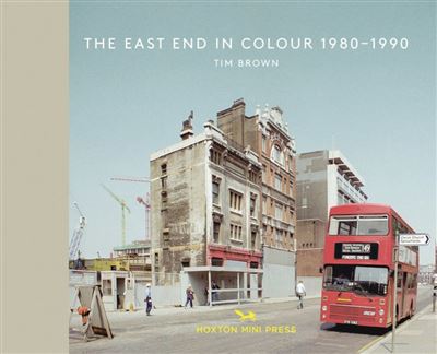 The east end in color 1980-1990 - Tim Brown - relié
