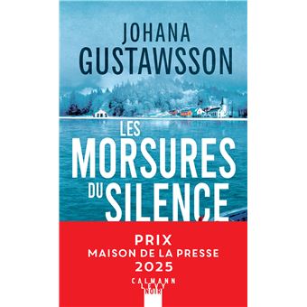 Les morsures du silence - Prix Maison de la presse 2025 Prix Maison de la Presse 2025 - broché - Johana Gustawsson - Achat Livre ou ebook | fnac