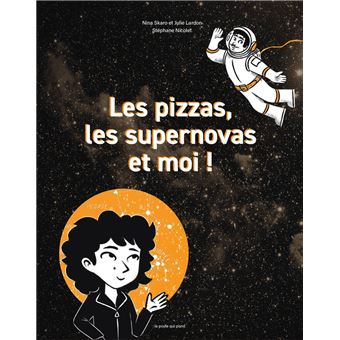 Les pizzas, les supernovas et moi ! - 1