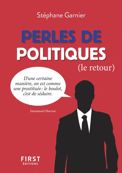 Petit livre de - Perles de politiques, le retour - Stéphane Garnier - First - Poche - Bande dessinée