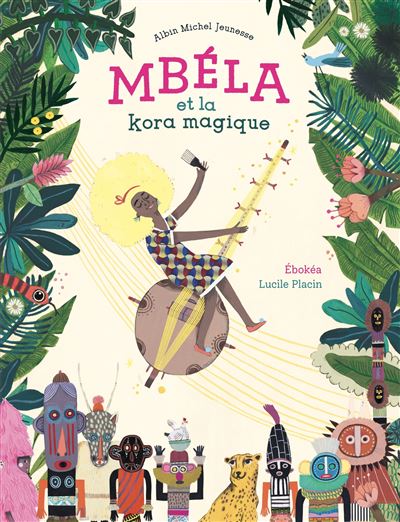 Mbéla et la kora magique - Marie-Félicité Ebokéa - cartonné