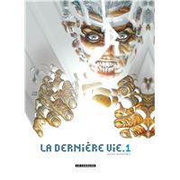 La Dernière vie  - Tome 1 - La Dernière vie T1