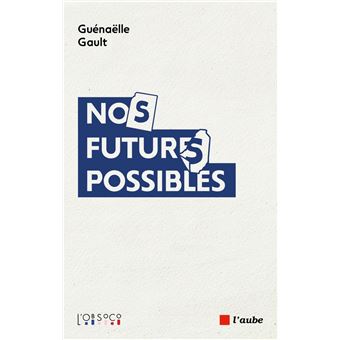 Nos futurs possibles - Imaginaires en tensions, désirs en re - 1