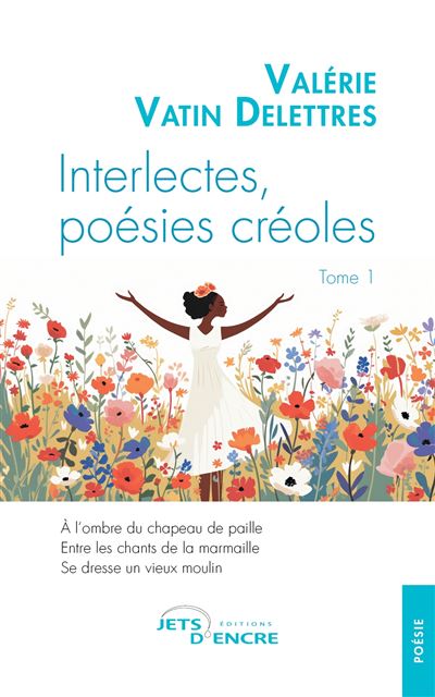 Interlectes, poésies créoles - tome 1 - Valérie Vatin Delettres - Jets D'encre - broché - Poésie