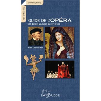 Le guide de l'opéra - broché - Marie-Christine Vila - Achat Livre | fnac