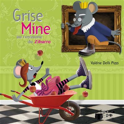 Grise Mine Au Royaume De Zibarre - Valérie Delli Pizzi - cartonné