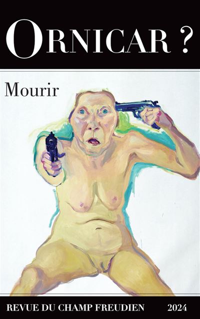 Ornicar ? 58 - Mourir