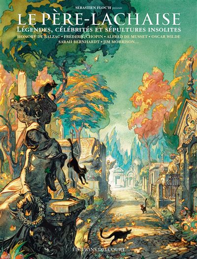 Le Père-Lachaise - Légendes, célébrités et sépultures insolites (2024)