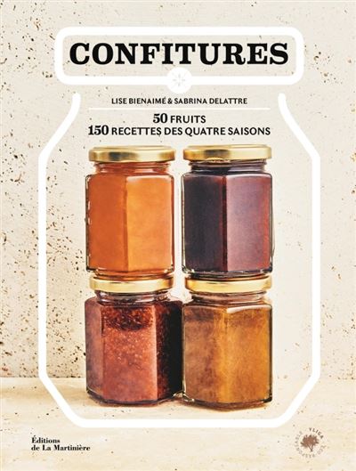 Confitures 50 fruits, 150 recettes des quatre saisons - Lise Bienaimé - La Martiniere Eds De - broché - Guide