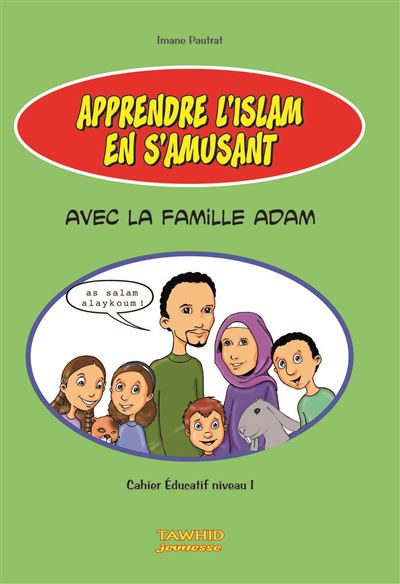 Apprendre l'Islam en s'amusant avec la famille Adam