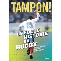 Tampon ! La folle histoire du rugby
