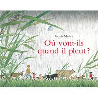 Où vont-ils quand il pleut ?