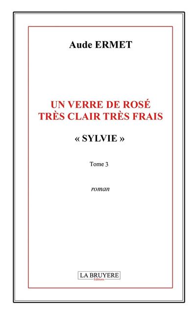 Un verre de rose tres clair tres frais sylvie  tome 3