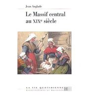 Le Massif central au XIXe siècle