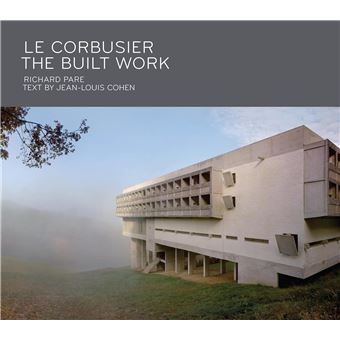 Le Corbusier: The Built Work