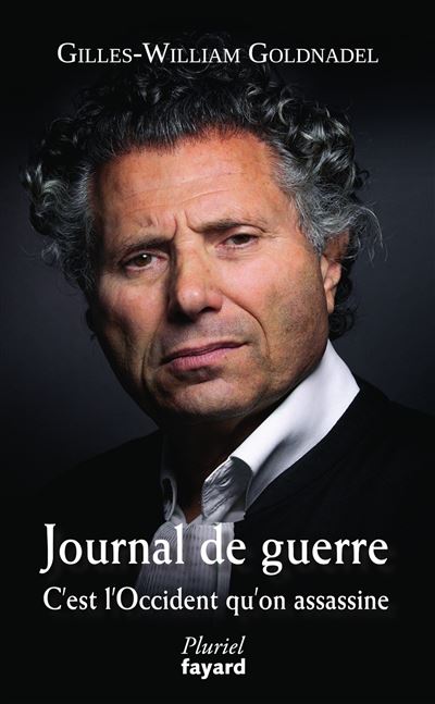 Journal de guerre C'est l'Occident qu'on assassine - Gilles William Goldnadel - Hachette Pluriel Reference - Poche - Essai
