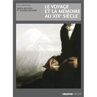 Le Voyage et la mémoire au XIXème siècle - 1