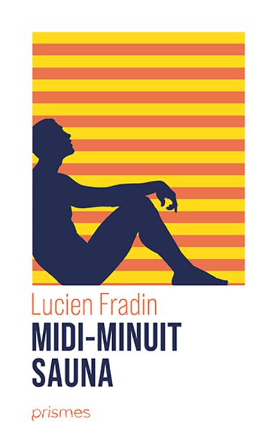 Midi-Minuit - Sauna - Lucien Fradin - La Musardine Eds - broché - Roman