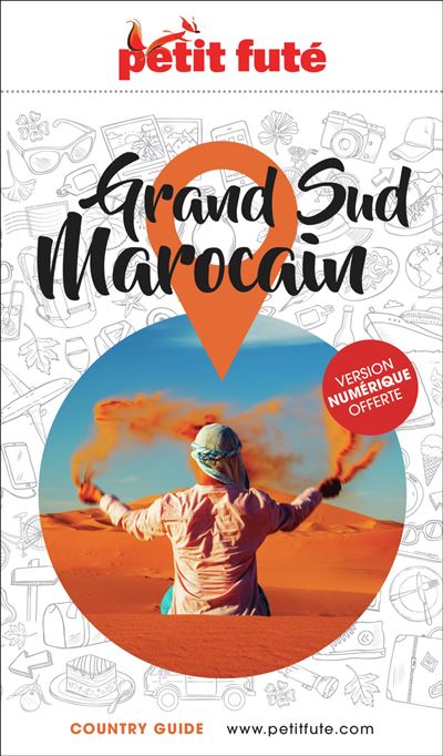 Guide Grand Sud Marocain 2026/2027 Petit Futé - Dominique Auzias, Jean-Paul Labourdette (2025) Guide Grand Sud Marocain 2026/2027 Petit Futé - Dominique Auzias, Jean-Paul Labourdette (2025)