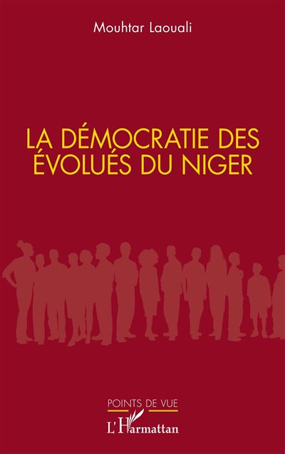 La démocratie des évolués du Niger - Mouhtar Laouali - broché