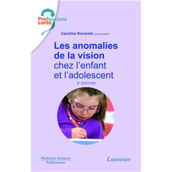 Les anomalies de la vision chez l'enfant et l'adolescent (2° Éd.)