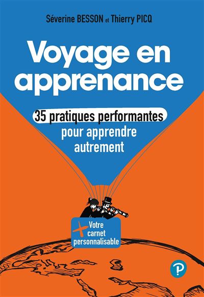 Voyage en apprenance 35 pratiques performantes pour apprendre autrement - Séverine Besson - Pearson France - broché - Guide