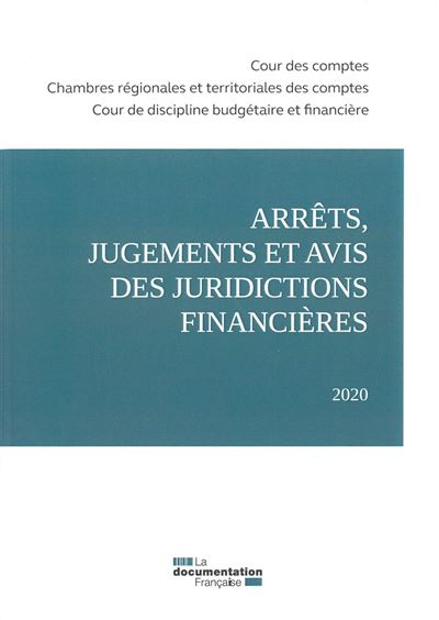 Arrêts, jugements et avis des juridictions financières 2020 - Cour Des Comptes - Documentation Francaise - broché - Etude