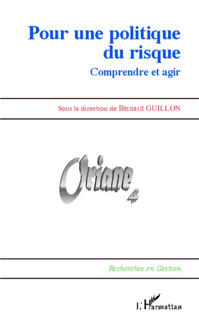 Pour une politique du risque Comprendre et agir - Bernard Gu
